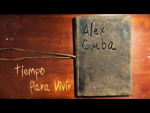 Alex Cuba - Tiempo Para Vivir  (Lyric Video)