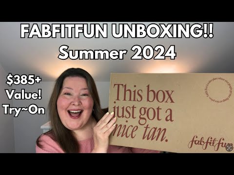 Fabfitfun - Unboxing - Summer 2024 + Try On - See It before you CHOOSE it!