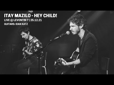 Itay Mazilo - Hey Child! (Acoustic Live @ Levontin 7, Tel-Aviv)
