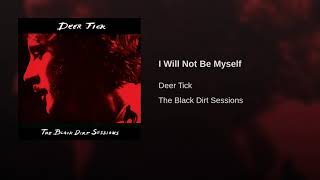 Deertick - I Will Not Be Myself hd
