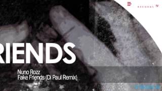 Nuno Rozz - Fake Friends (Di Paul Remix)