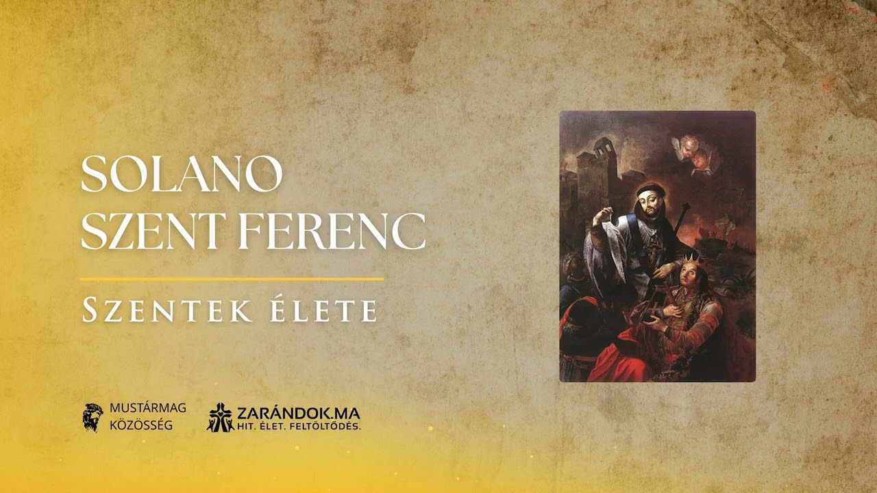 Solano Szent Ferenc: „Egyedül Istennek legyen tisztelet és dicsőség!” – Szentek élete