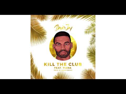 David Jay - Kill The Club feat. Tiana (Prod. By SkennyBeatz)