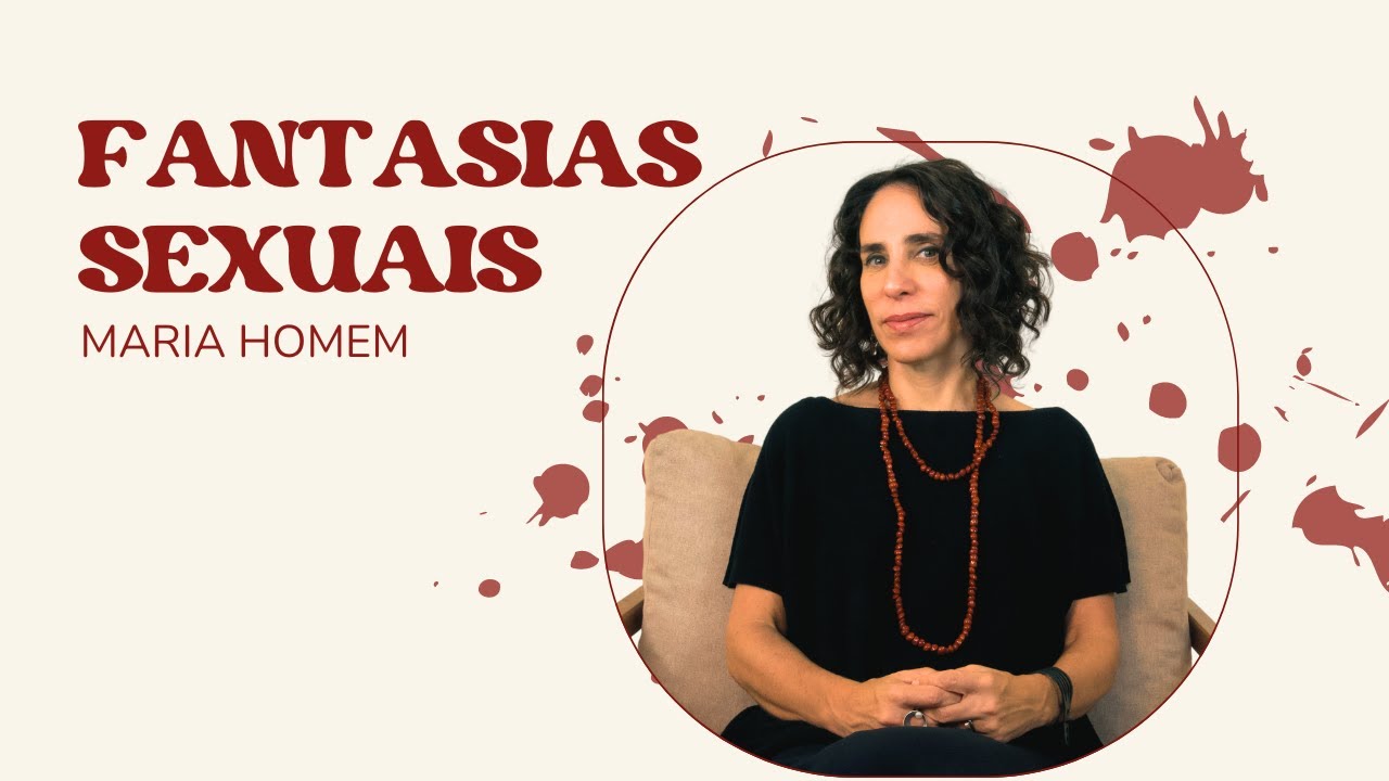 FANTASIAS SEXUAIS | MARIA HOMEM