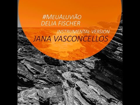 Jana Vasconcellos #MeuAluvião - Aluvião música de  Delia Fischer e Sergio Natureza