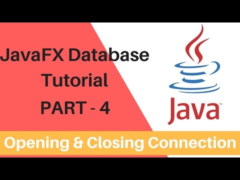 JavaFX Database Operations - Part 4 - Opening the DB connection and Closing the DB connection