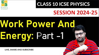 Work Power and Energy | Class 10 ICSE Physics | Rana Academy