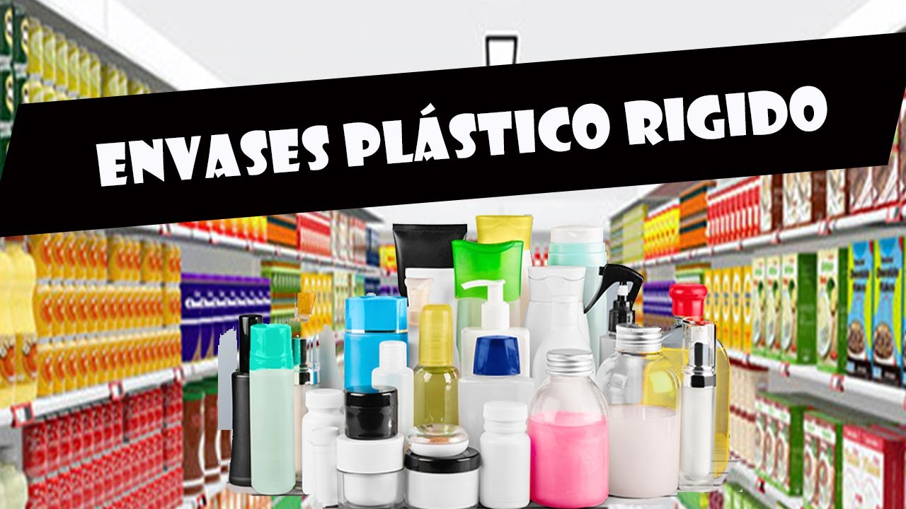 Envases Plásticos 2: Plástico Rígido y Semirrígido