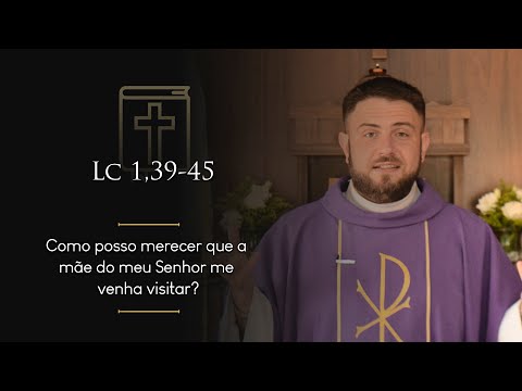 Homilia Diária | 4º Domingo do Advento (Lc 1,39-45)