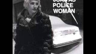 Joan As Police Woman   How Come You're So Solid Gold