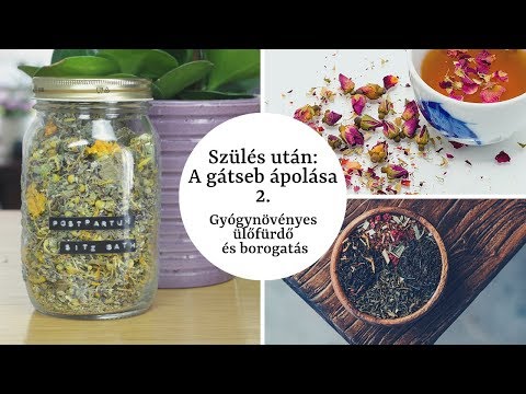 Szülés után: Gátseb ápolása 2. Gyógynövényes ülőfürdő és borogatás