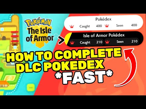 How to Complete The Isle of Armor DLC Pokedex *FAST* (Pokemon Sword and Shield)