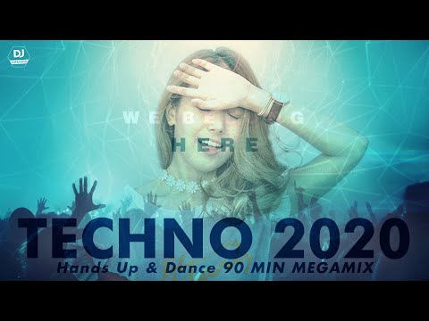 TECHNO 2020 Hands Up & Dance 90 MIN MEGAMIX REMIX
