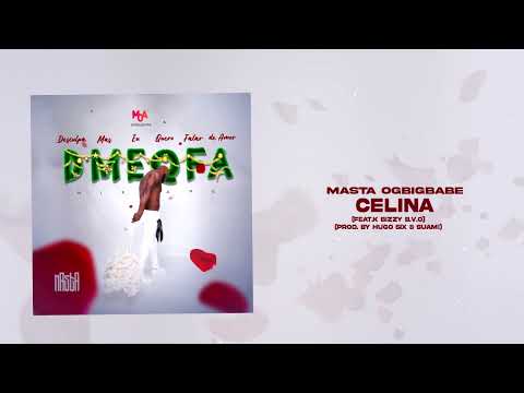 Masta OGBIGBABE - Celina (Feat. K Bizzy B.V.O) [MixTape D.M.E.Q.F.A] (Áudio Oficial)