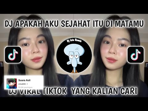DJ APAKAH AKU SEJAHAT ITU DI MATAMU SLOW KANE VIRAL TIKTOK TERBARU 2025 YANG KALIAN CARI CARI!!