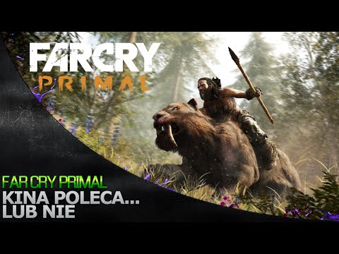Kina Poleca... lub nie '130 - Far Cry Primal