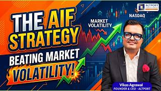 The AIF Strategy Beating Market Volatility.