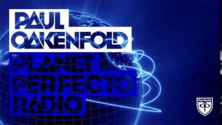 Paul Oakenfold - Planet Perfecto: #246 (w/ Cosmic Gate Guest Mix)