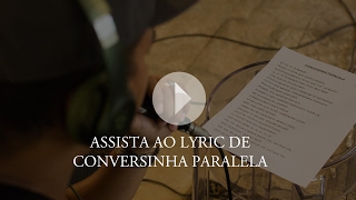 Conversinha Paralela Music Video