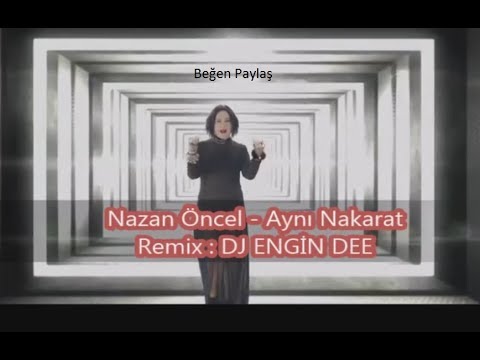 Nazan Öncel - Aynı Nakarat / Remix : Dj Engin Dee