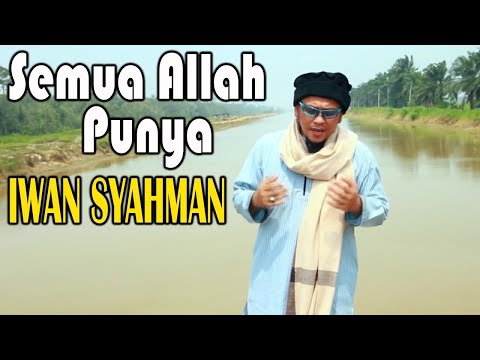 Semua Allah Punya | Iwan Syahman (Official Music Video)