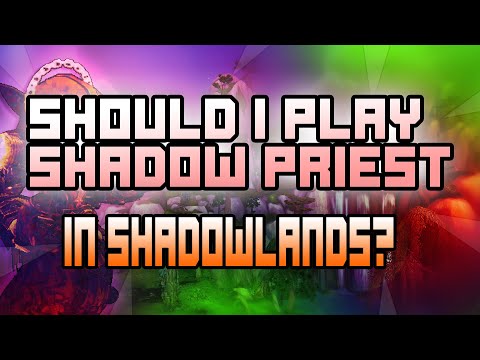 Should I play a Shadow Priest in Shadowlands? [DONT PICK A MAIN UNTIL YOU WATCH THIS!!!]