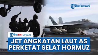 Jet Angkatan Laut AS Diluncurkan dari Kapal Induk, Klaim Halau 13 Kapal Sejak Blokade Selat Hormuz