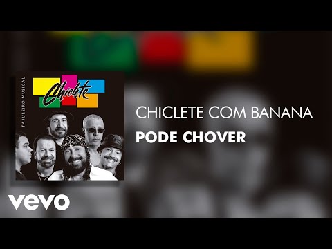 Chiclete Com Banana - Pode Chover (Áudio Oficial)