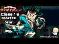 CLASS 1A REACT TO WAR ARC SEASON 6 NO SHIP WAR MHA GACHA REACTION