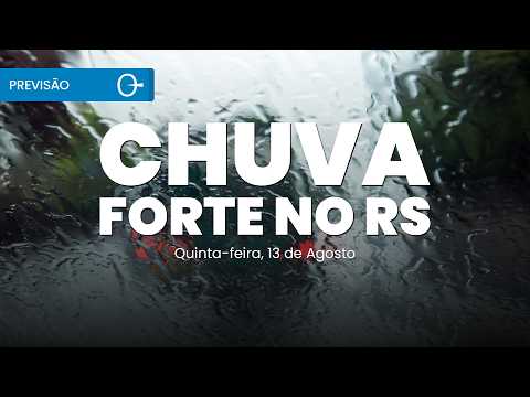 Chuva intensa no RS e rios entram em alerta | Previsão do tempo 13/08/2026
