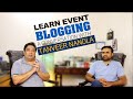 How to do event blogging? | A conversation with blogger Tanveer Nandla