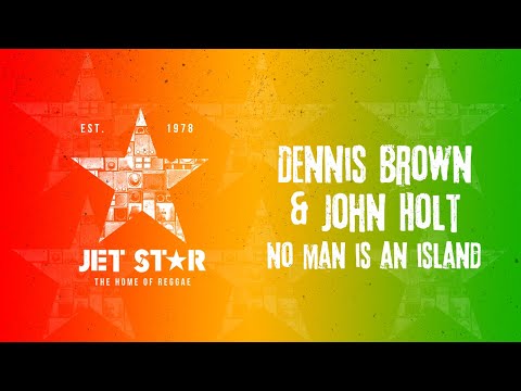 Dennis Brown and John Holt - No Man is an Island (Official Audio) | Jet Star Music