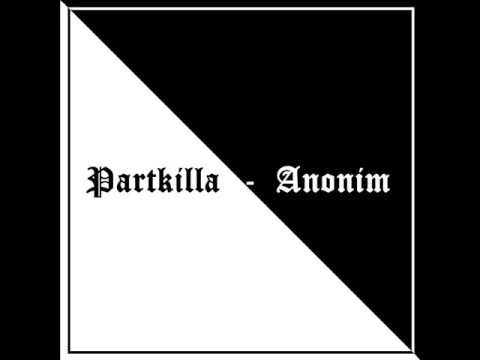PartKilla - Anonim