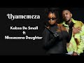 Kabza De Small (feat Nkosazana Daughter) Uyamemeza