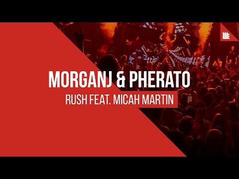 MorganJ & Pherato feat. Micah Martin - Rush