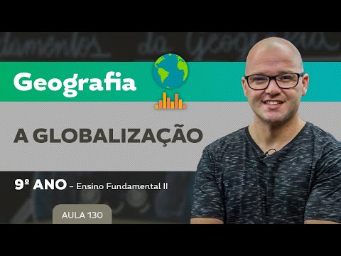 A Globalização – Geografia – 9º ano – Ensino Fundamental