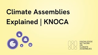 Youtube: Climate Assemblies Explained (KNOCA)