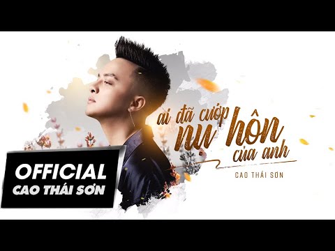Ai đã cướp nụ hôn của anh - Cao Thái Sơn