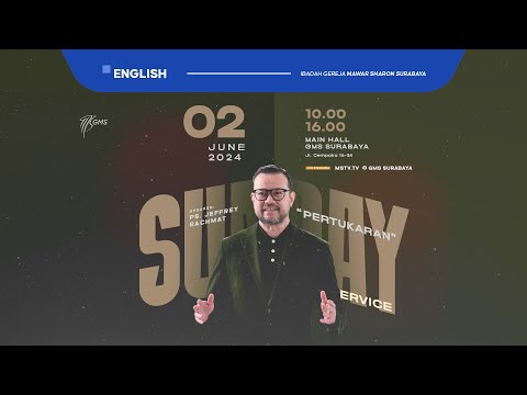 GMS Sunday Service 1, 02 Juni 2024 (English) | Ps. Jeffrey Rachmat   | “PERTUKARAN”