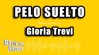 Gloria Trevi - Pelo Suelto (Versión Karaoke)