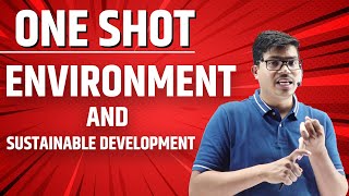 Environment and Sustainable Development | Detailed ONE SHOT | Class 12 Indian Economic Development.