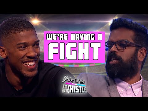 Anthony Joshua and Romesh Ranganathan ARGUE | Play To The Whistle