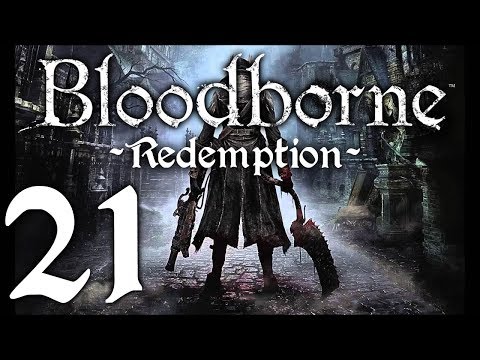 Bloodborne : The Redemption Run pt21 - Forgot To Watch My Step