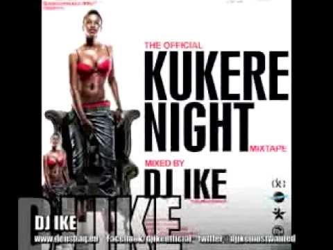 DJ IKE PRESENTS KUKERE NIGHT MIXTAPE