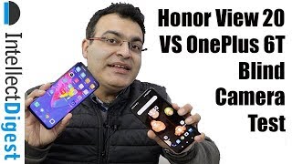 Honor View 20 VS OnePlus 6T Blind Camera Test