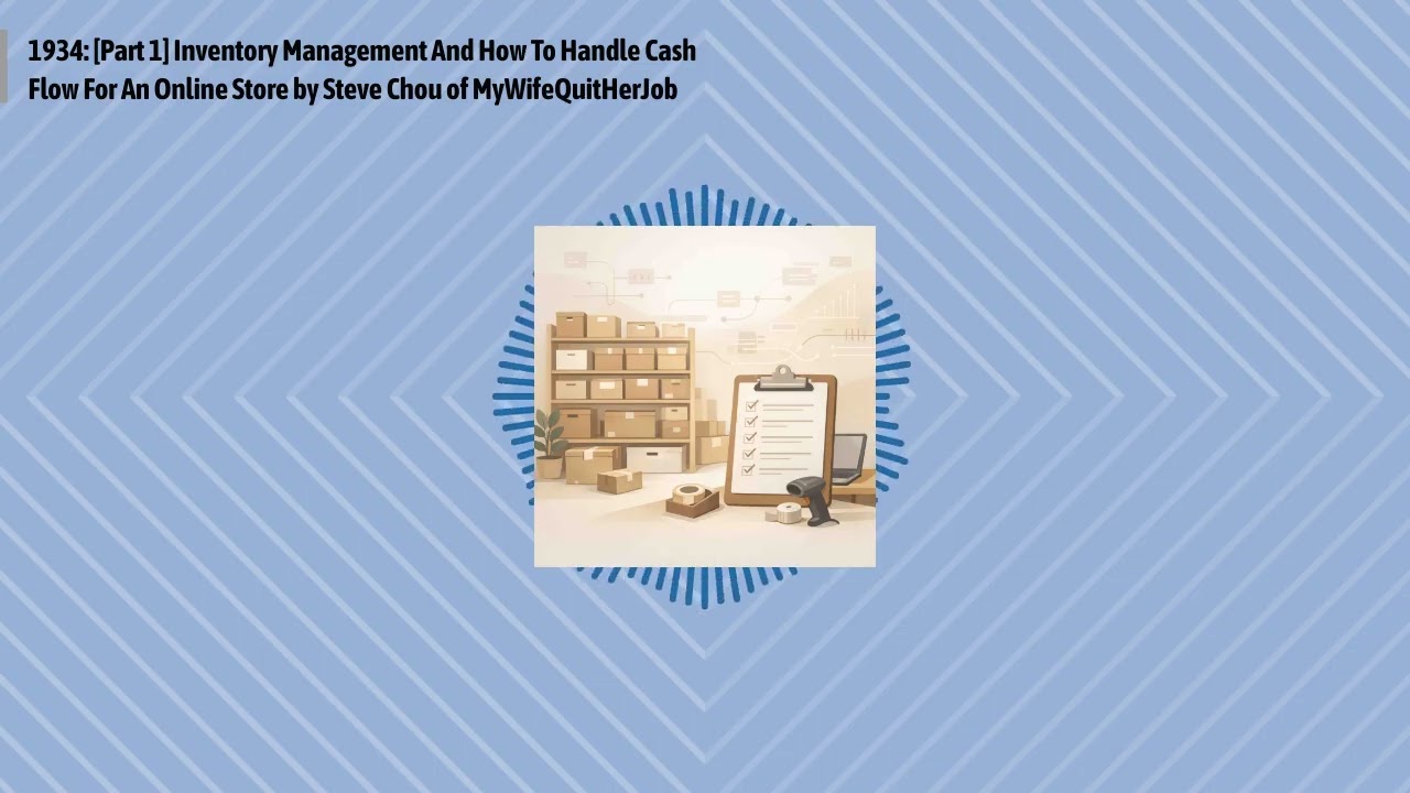 1934: [Part 1] Inventory Management And How To Handle Cash Flow For An Online Store by Steve...