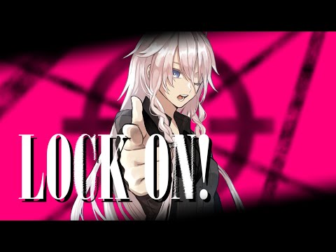 LOCK ON!