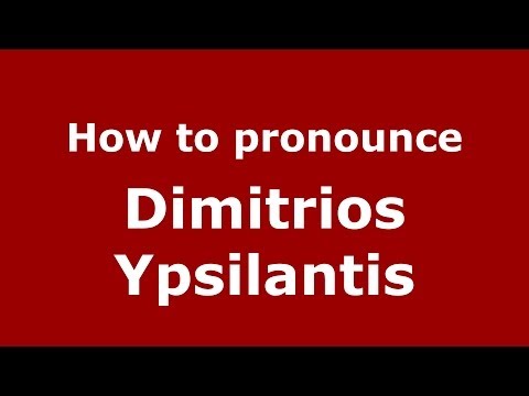 How to Pronounce Dimitrios Ypsilantis - PronounceNames.com