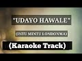 Udayo Hawale | Karaoke Track | Intu Mintu LondonMa | With Lyrics | (Unplugged)
