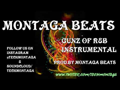 GUNZ OF R&B INSTRUMENTAL BY MONTAGA BEATS
